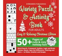 Variety Puzzle & Activity Book for Adults: Easy & Relaxing Christmas Edition: 50+ Pages of Cute & Cozy Holiday Fun!: Word Search, Crossword, Sudoku, ... and More - to Relax, Unwind, and Escape