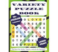 VARIETY PUZZLE BOOK: 70+ ENTERTAINING BRAIN WORKOUT FOR KIDS, TEENS, ADULTS AND SENIORS| LARGE PRINT EASY ON THE EYES| SUDOKU, MAZE, WORD SEARCH, NUMBER SEARCH, LICENSE PLATE SEARCH AND MORE!!