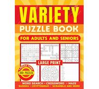 Variety Puzzle Book for Adults and Seniors: 7 Puzzle Types and Over 300 Puzzles