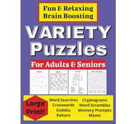 Variety Puzzle Book for Adults and Seniors: Large Print Word Search Sudoku Crossword Kakuro Scrambles Cryptogram Mazes & Memory Prompts