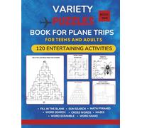 Variety Puzzles Book for Plane Trips for Teens and Adults: 8 Unique Game Types to Make Your Flight Fun and Keep Your Mind Sharp - 120 Brain-Teasing Travel Activities - BOOK ONE