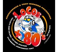 Varios - Fernadisco & Tony Miranda Presentan Locos por Los 80's