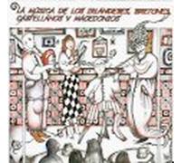 VARIOS - LA MÚSICA DE LOS IRLANDESES, BRETONES, CASTELLANOS Y MACEDONIOS