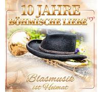 Various - 10 Jahre Böhmische Liebe - Blasmusik Ist Heimat