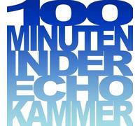 Various - 100 Minuten in der Echokammer [Import]