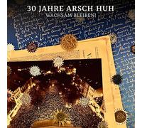 Various - 30 Jahre Arsch Huh - Wachsam Bleiben!