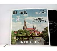 Various - 600 Jahre Ulmer Münster In Bild + Ton (1377-1977)