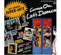 Various-70s, 80s & Beyond Pop - Come On, Let's Dance - Mit Heissen Super-Hits
