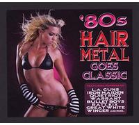 Various - 80s Hair Metal Goes Classic