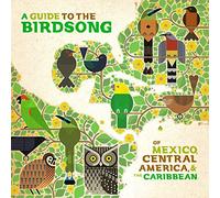 Various - A Guide to the Birdsongs of Mexico, Central Americ