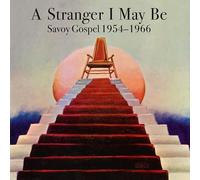 Various - A Stranger I May Be : Savoy Gospel 1954 - 1966