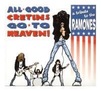 Various - a Tribute to the Ramones - All Good Cretins Go to Heaven