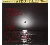 VARIOUS - Adventures in Afropea 3: Telling Stories to The Sea
