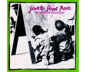 Various African Artists - Soweto Street Music: The Definitive Collection