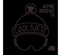 Various - Alpine Grooves 14 Coolnest (Kristallhütte) [Import]
