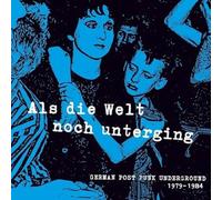 Various - Als die Welt Noch Unterging (German Post Punk Undergrou