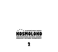 VARIOUS ARTIST (Haus Arafna/Subliminal/Hermann Kopp/Herz Jühning/November Növelet) - Kosmoloko Compilation Vol.2