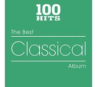 Various Artists - 100 Hits-Best Classical [Import]