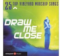 Various Artists - 25 Top Vineyard Worship: Draw Me Close