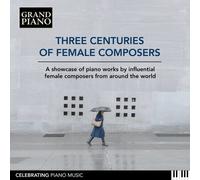 Horvath/Kostritsa - Three Centuries of Female Composers