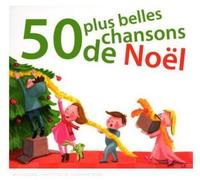 Various Artists - 50 Plus Belles Chansons de Noël