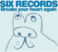 Various Artists - 6 Records Breaks Your Heart Again