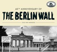Various Artists - 60th Anniversary Of The Berlin Wall: Cold War Memories (Variou