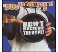 Various Artists - 80's Underground Rap: Don't Believe Hype