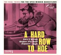 Various Artists A Hard Row to Hoe: Dark & Moody Rhythm and Blues Popcorn (Vinyl)