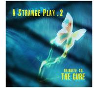 Various Artists - A Strange Play 2: Tribute To The Cure (Various Artists) [Compact Discs]