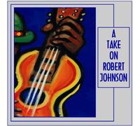 Various Artists - A Take on Robert Johnson [Import]