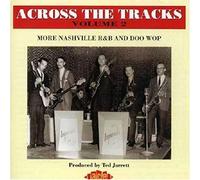 Various Artists – Across The Tracks, Vol. 2: More Nashville R&b And Doo Wop – Import