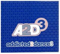 Various Artists - Addicted 2 Dance 3