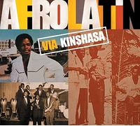 Various Artists - Afro Latin, Via Kinshasa [Import]