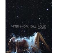 Various Artists - After Work Chill House [Import]