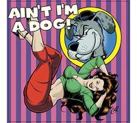 Various Artists - Ain't I'm a Dog: 25 More Rockabilly Rave-Ups