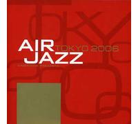 Various Artists - Air Jazz Tokyo 2006 / Various [Import]