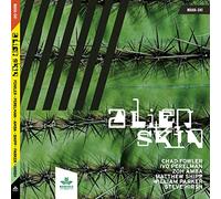 Alien Skin/Chad Fowler/Zoh Amba/Ivo Perelman/Matthew Shipp
