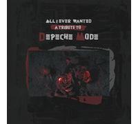 Various Artists - All I Ever Wanted - A Tribute To Depeche Mode (Various Artists) [Compact Discs]