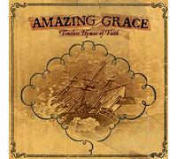 Various Artists - Amazing Grace: Timeless Hymns of Faith