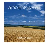 Various Artists - Ambient Heaven: Fields of Gold