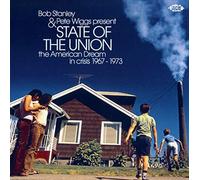 Present State Of The Union The American Dream in Crisis 1967-1973 Bob Stanley (Interprète), Pete Wiggs (Interprète) https://www.fnac.com/a12872171/Bob-Stanley-Present-State-Of-The-Union-The-American-Dream-in-Crisis-1967-1973-CD-album?oref=32e45fce-51c4-8e69-f571-04dfac9a9a86