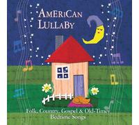 Various Artists - American Lullably - Folk, Country, Gospel and Old-Timey Bedtime Songs (UK Import)