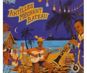VARIOUS ARTISTS - Antilles Mechant Bateau