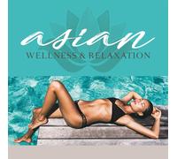 Various Artists – Asian Wellness & Relaxation – Import