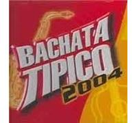 Various Artists - Bachata Tipico 2004