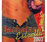 Various Artists - Bachatazo Estrella 2003
