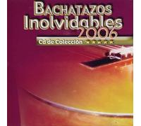 Various Artists - Bachatazos Inolvidables 2006