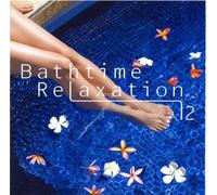 Various Artists - Bath Time Relaxation 2 [Import]