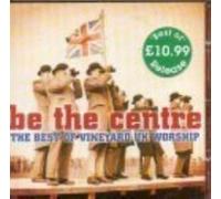Various artists - Be the centre - the best of vineyard uk worship